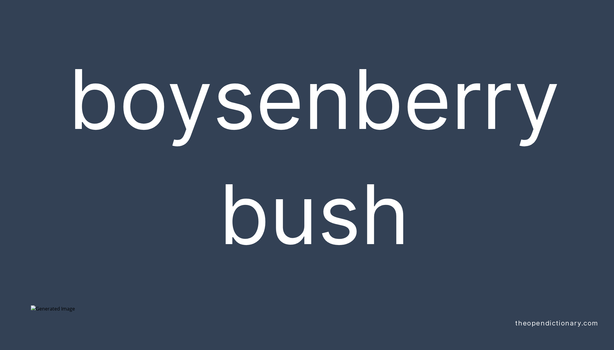 Boysenberry bush Meaning of Boysenberry bush Definition of